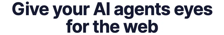Element screenshot of the heading Give your AI agents eyes for the web